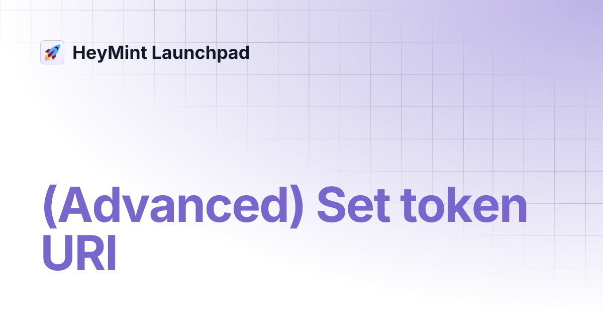 (Advanced) Set token URI | HeyMint Launchpad